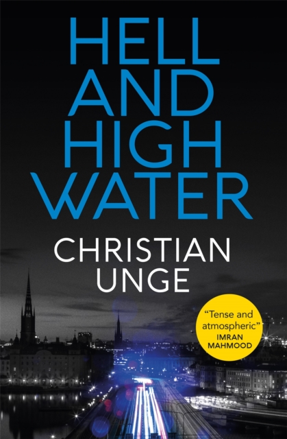 Hell and High Water : A blistering Swedish crime thriller, with the most original heroine you'll meet this year, Hardback Book
