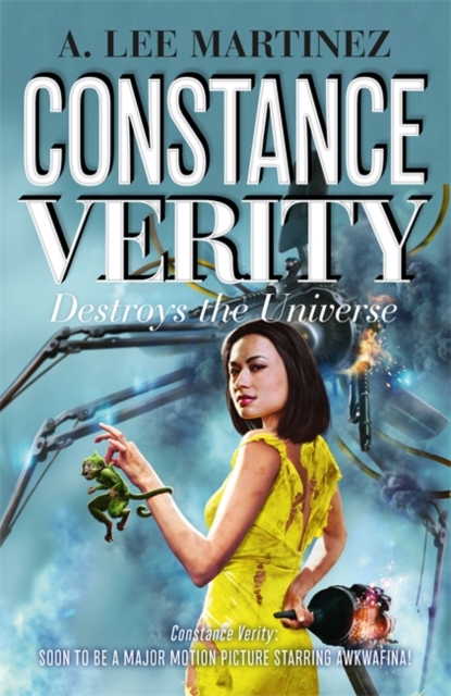 Constance Verity Destroys the Universe : Book 3 in the Constance Verity trilogy; The Last Adventure of Constance Verity will star Awkwafina in the forthcoming Hollywood blockbuster, Paperback / softback Book