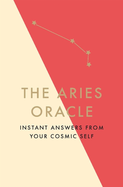 The Aries Oracle : Instant Answers from Your Cosmic Self, Hardback Book