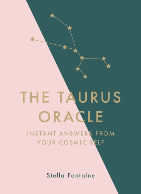 The Taurus Oracle : Instant Answers from Your Cosmic Self, Hardback Book