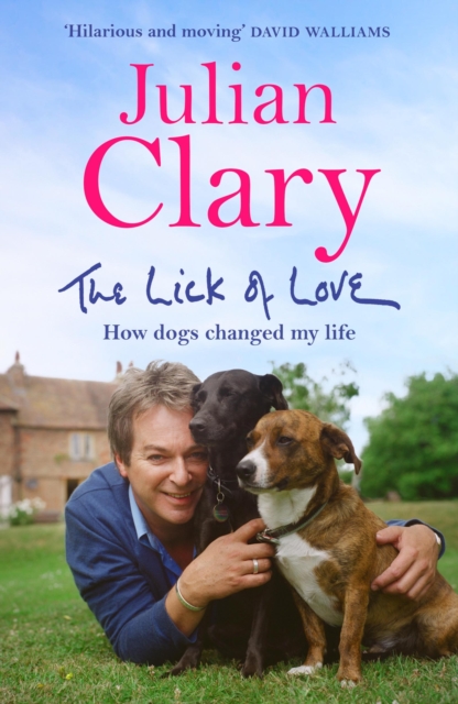 The Lick of Love : How dogs changed my life, EPUB eBook