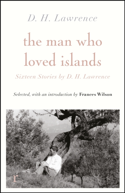 The Man Who Loved Islands: Sixteen Stories (riverrun editions) by D H Lawrence, Paperback / softback Book