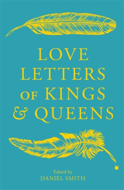 Love Letters of Kings and Queens, Hardback Book
