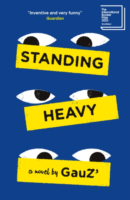 Standing Heavy : Shortlisted for the International Booker Prize 2023, Paperback / softback Book