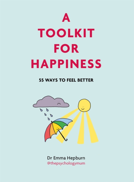 A Toolkit for Happiness : 55 Ways to Feel Better, EPUB eBook
