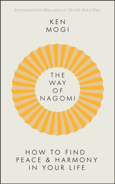 The Way of Nagomi : Live more harmoniously the Japanese way, EPUB eBook