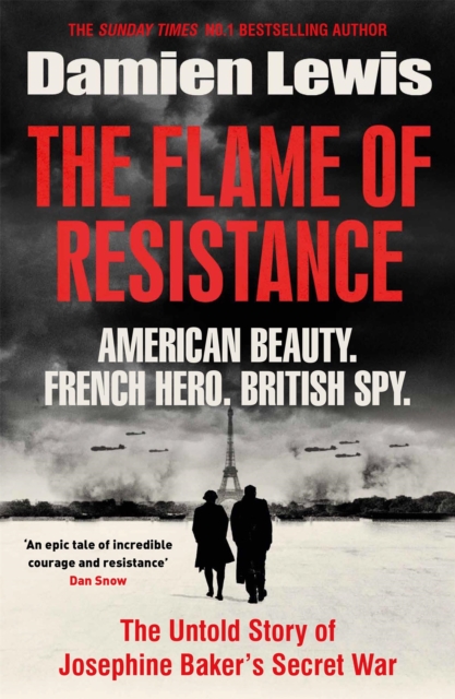 The Flame of Resistance : American Beauty. French Hero. British Spy., Hardback Book