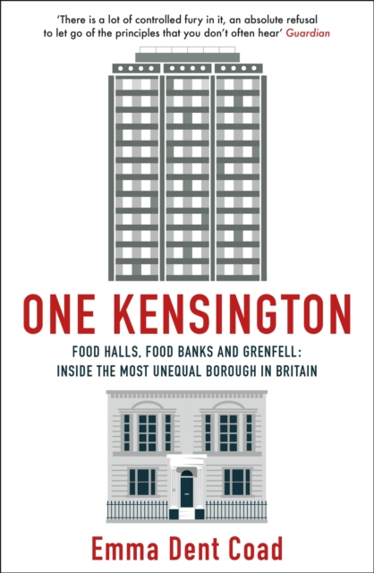 One Kensington : Tales from the Frontline of the Most Unequal Borough in Britain, Paperback / softback Book