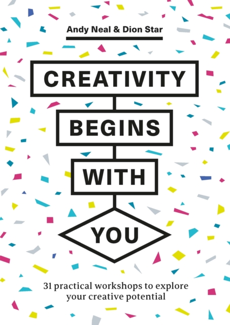 Creativity Begins With You : 31 Practical Workshops to Explore Your Creative Potential, EPUB eBook