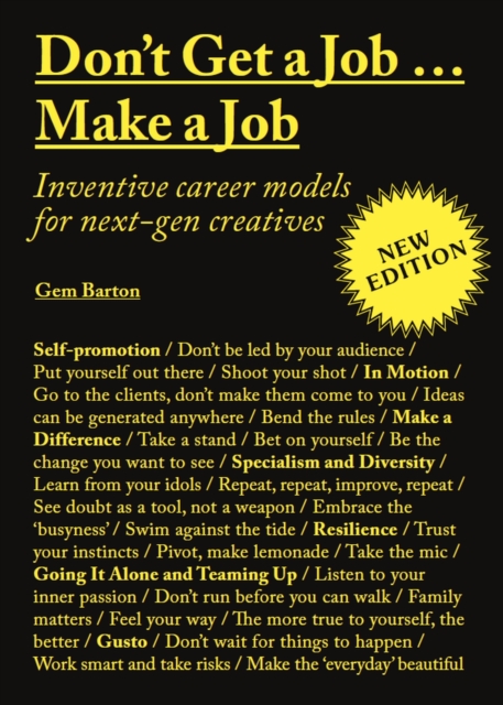 Don't Get a Job…Make a Job New Edition : Inventive career models for next-gen creatives, Paperback / softback Book