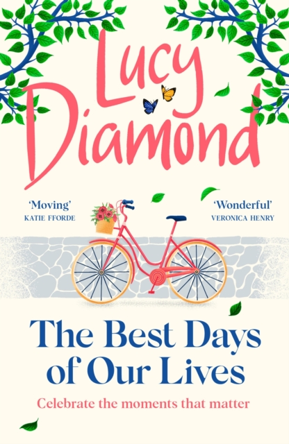 The Best Days of Our Lives : the big-hearted and uplifting novel from the author of Anything Could Happen, Paperback / softback Book