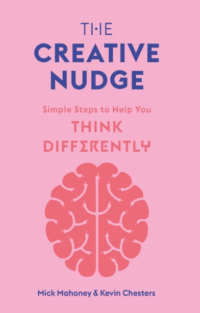 The Creative Nudge : Simple Steps to Help You Think Differently, EPUB eBook