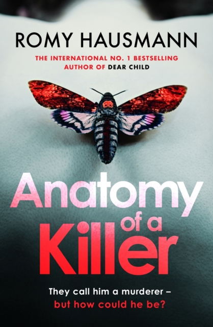 Anatomy of a Killer : an unputdownable thriller full of twists and turns, from the author of DEAR CHILD, Hardback Book