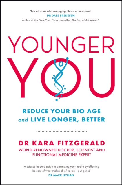 Younger You : Reduce Your Bio Age - and Live Longer, Better, Paperback / softback Book