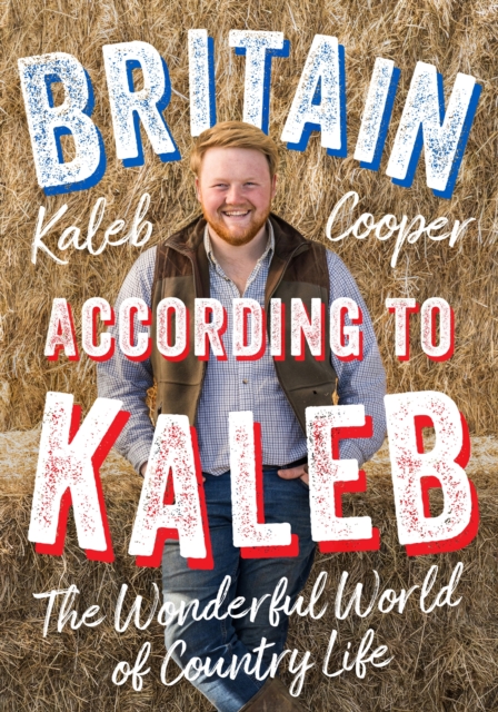 Britain According to Kaleb : The Wonderful World of Country Life, EPUB eBook