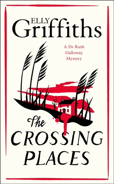 The Crossing Places : First in this beloved series - start the journey here, Hardback Book