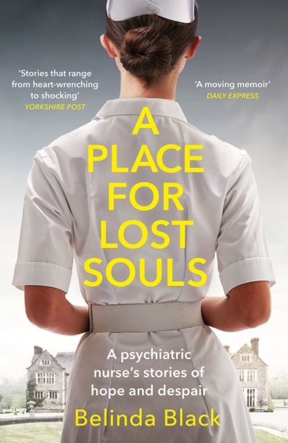 A Place for Lost Souls : A psychiatric nurse's stories of hope and despair, Paperback / softback Book
