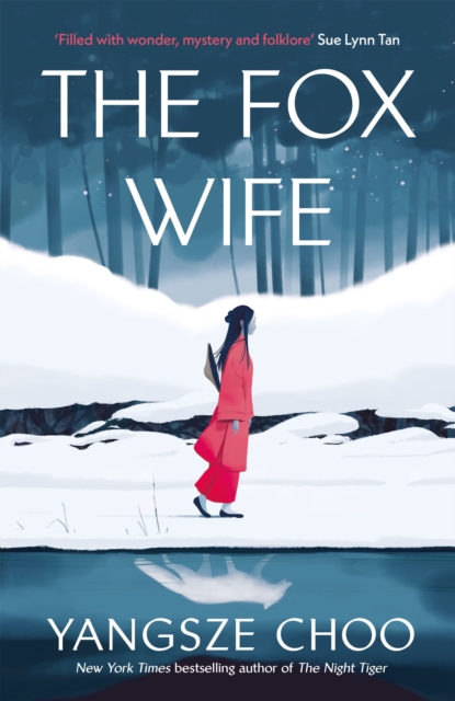 The Fox Wife : an unforgettable, bewitching historical mystery from the author of The Night Tiger, EPUB eBook