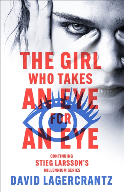 The Girl Who Takes an Eye for an Eye : A Dragon Tattoo story, Paperback / softback Book