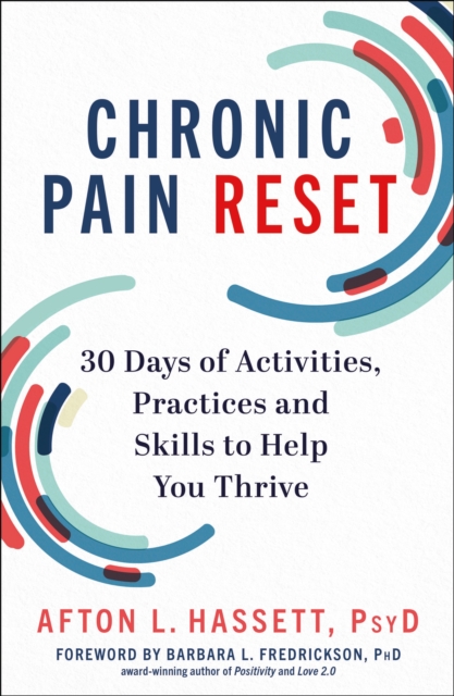 Chronic Pain Reset : 30 Days of Activities, Practices and Skills to Help You Thrive, Paperback / softback Book