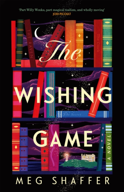 The Wishing Game : "Part Willy Wonka, part magical realism, and wholly moving" Jodi Picoult, EPUB eBook