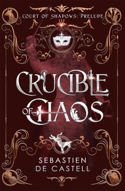 Crucible of Chaos : A Novel of the Court of Shadows, Hardback Book