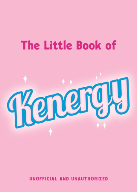 The Little Book of Kenergy : The perfect stocking-filler gift inspired by our favourite boy toy, Hardback Book
