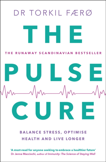 The Pulse Cure : Balance stress, optimise health and live longer, Paperback / softback Book