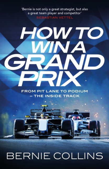 How to Win a Grand Prix : From Pit Lane to Podium - the Inside Track, EPUB eBook