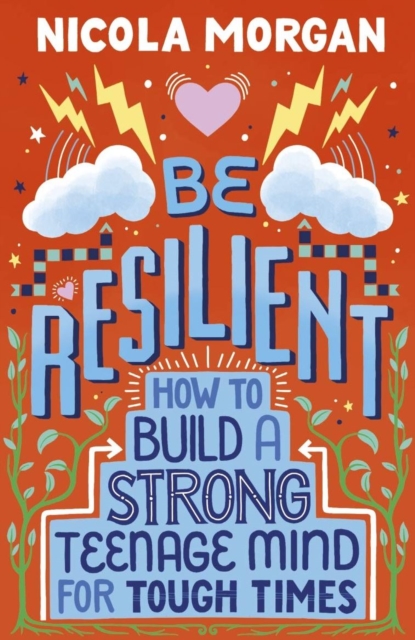 Be Resilient: How to Build a Strong Teenage Mind for Tough Times, EPUB eBook