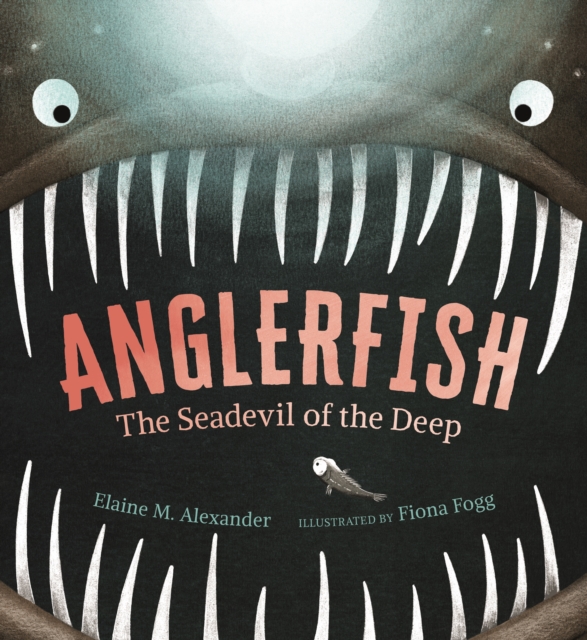 Anglerfish: The Seadevil of the Deep, Hardback Book