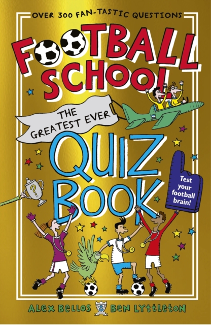 Football School: The Greatest Ever Quiz Book, Paperback / softback Book