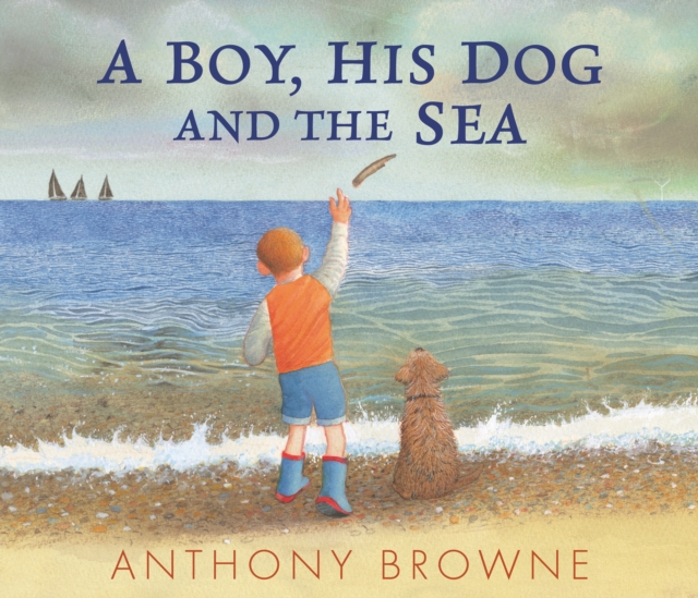 A Boy, His Dog and the Sea, Hardback Book