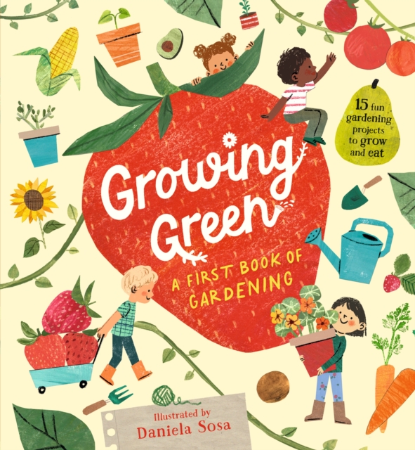 Growing Green: A First Book of Gardening, Hardback Book