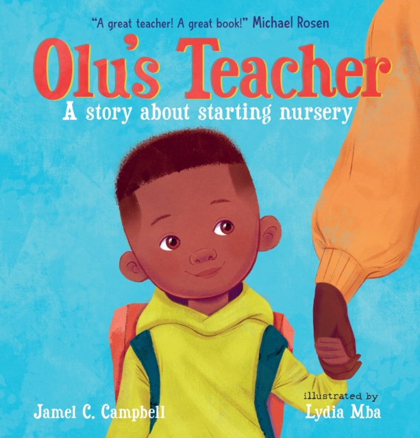 Olu's Teacher: A Story About Starting Nursery, Hardback Book