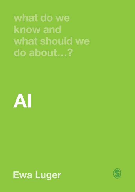 What Do We Know and What Should We Do About AI?, Paperback / softback Book