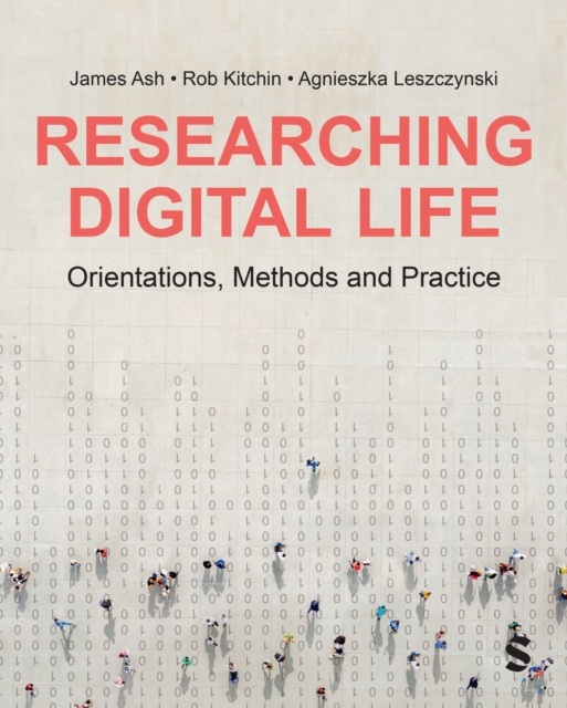 Researching Digital Life : Orientations, Methods and Practice, Hardback Book