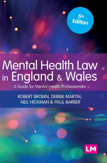 Mental Health Law in England and Wales : A Guide for Mental Health Professionals, Hardback Book
