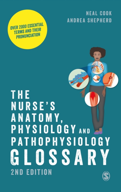 The Nurse's Anatomy, Physiology and Pathophysiology Glossary : Over 2000 essential terms and their pronunciation, Hardback Book