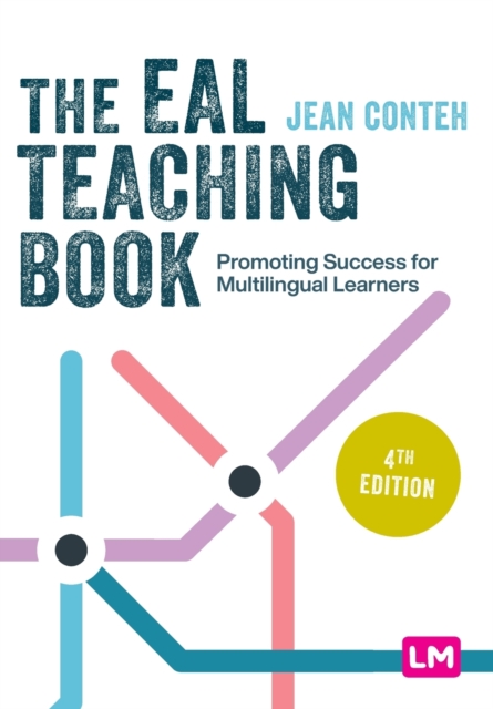 The EAL Teaching Book : Promoting Success for Multilingual Learners, Paperback / softback Book