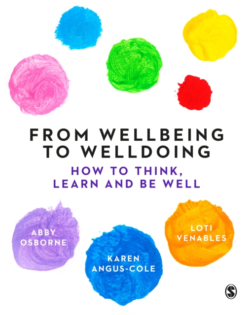 From Wellbeing to Welldoing : How to Think, Learn and Be Well, PDF eBook