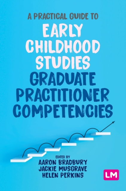 A Practical Guide to Early Childhood Studies Graduate Practitioner Competencies, Hardback Book