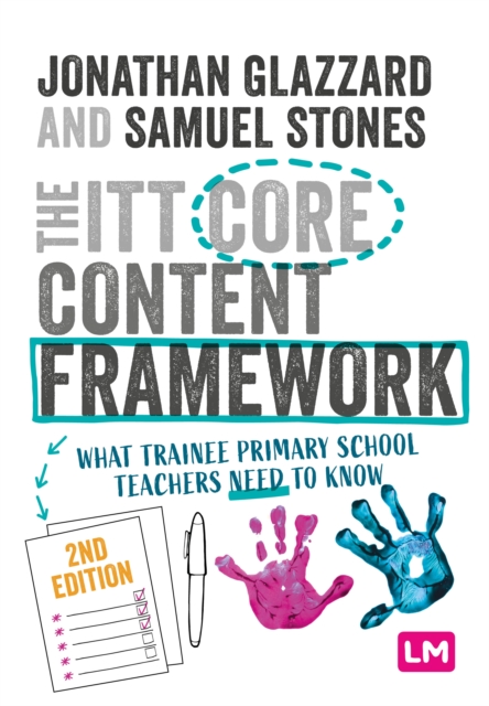 The ITT Core Content Framework : What trainee primary school teachers need to know, Hardback Book