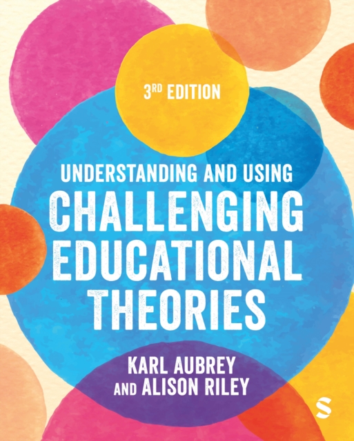 Understanding and Using Challenging  Educational Theories, Hardback Book