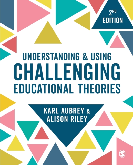 Understanding and Using Challenging  Educational Theories, Paperback / softback Book