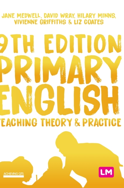 Primary English: Teaching Theory and Practice, Hardback Book