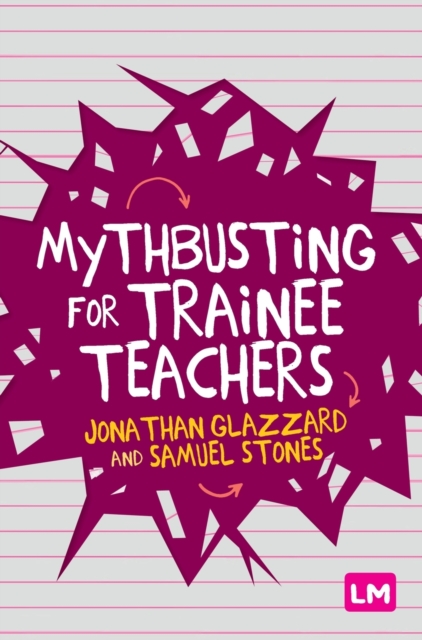 Mythbusting for Trainee Teachers, Hardback Book