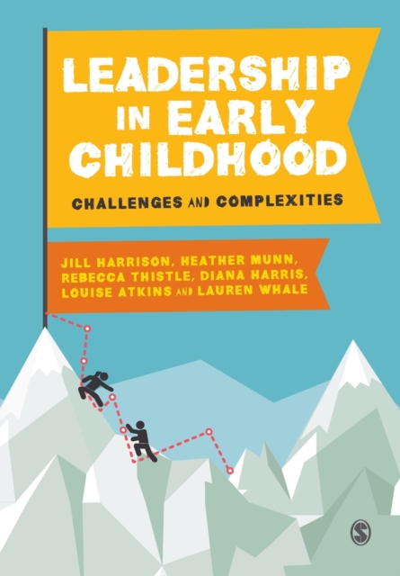 Leadership in Early Childhood : Challenges and Complexities, Paperback / softback Book