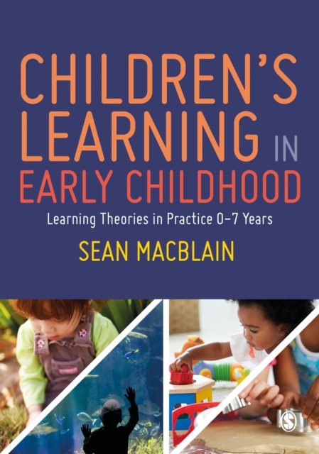 Children’s Learning in Early Childhood : Learning Theories in Practice 0-7 Years, Paperback / softback Book