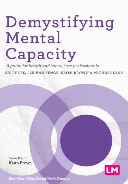 Demystifying Mental Capacity : A guide for health and social care professionals, PDF eBook